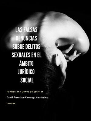 cover image of Las falsas denuncias sobre delitos sexuales en el ámbito jurídico social